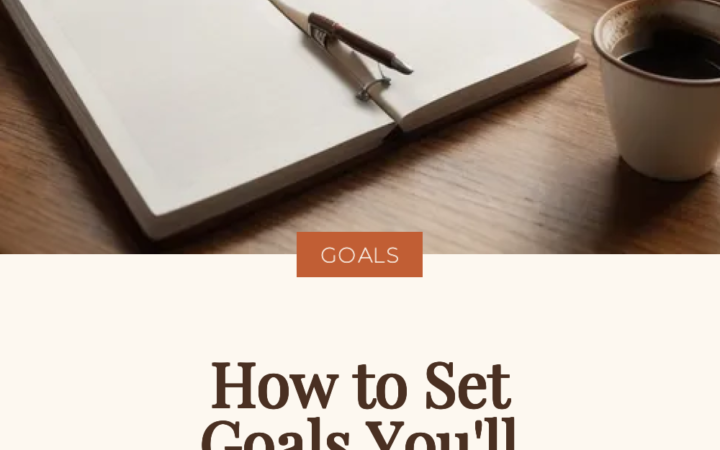 Open planner with a pen and coffee in morning light, illustrating how to set goals you will actually achieve